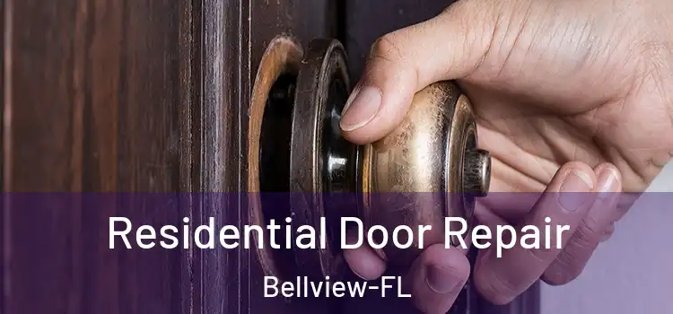 Residential Door Repair Bellview-FL